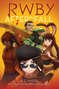 Public domain audiobooks for download After the Fall (RWBY, Book #1) 9781338305746 (English literature) by E. C. Myers, Miles Luna, Kerry Shawcross, Patrick Rodriguez, Monty Oum