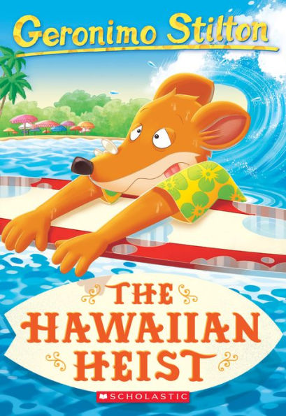 The Hawaiian Heist (Geronimo Stilton Series #72)