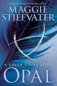 Title: Opal (a Raven Cycle Story), Author: Maggie Stiefvater