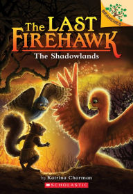 Title: The Shadowlands (The Last Firehawk Series #5), Author: Katrina Charman