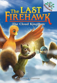Title: The Cloud Kingdom (The Last Firehawk Series #7), Author: Katrina Charman