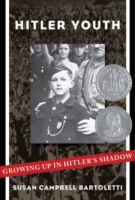 Title: Hitler Youth: Growing Up in Hitler's Shadow, Author: Susan Campbell Bartoletti