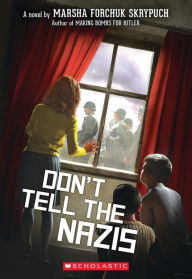 Title: Don't Tell the Nazis, Author: Marsha Forchuk Skrypuch