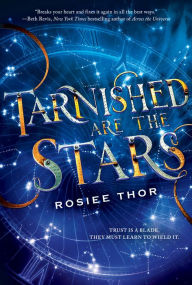 Title: Tarnished Are the Stars, Author: Rosiee Thor