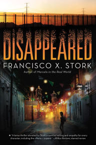 Title: Disappeared, Author: Francisco X. Stork