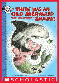 Title: There Was an Old Mermaid Who Swallowed a Shark! (Digital Read Along), Author: Lucille Colandro