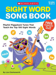 Title: Sight Word Song Book: Playful Piggyback Tunes That Teach the Top 100 Sight Words, Author: Liza Charlesworth