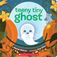Title: Teeny Tiny Ghost, Author: Rachel Matson