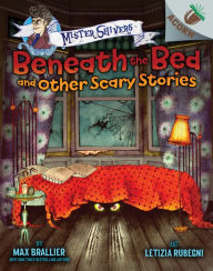 Title: Beneath the Bed and Other Scary Stories (Mister Shivers Series #1), Author: Max Brallier