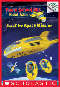 Title: Satellite Space Mission (Magic School Bus Rides Again #4), Author: Annmarie Anderson