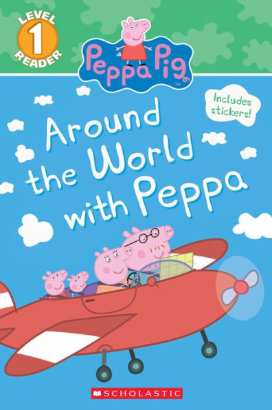 Around the World with Peppa (Peppa Pig: Scholastic Reader, Level 1)