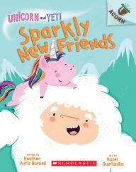 Sparkly New Friends (Unicorn and Yeti Series #1)