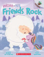 Friends Rock (Unicorn and Yeti Series #3)