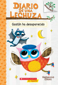 Title: Diario de una Lechuza #6: Gastón ha desaparecido (Baxter Is Missing), Author: Rebecca Elliott