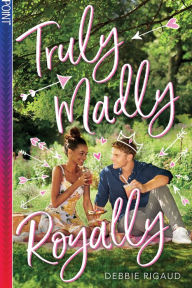 Free guest book download Truly Madly Royally (Point Paperbacks) English version by Debbie Rigaud 9781338332728