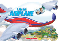 Title: I Am an Airplane, Author: Ace Landers