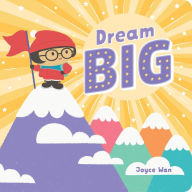 Title: Dream Big, Author: Joyce Wan