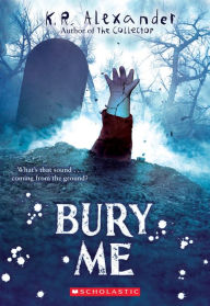 Download free e books for pc Bury Me by K. R. Alexander