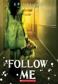 Title: Follow Me, Author: K. R. Alexander