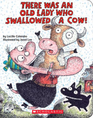 Pda free ebook downloads There Was an Old Lady Who Swallowed a Cow 9781338339802 by Lucille Colandro, Jared Lee English version iBook