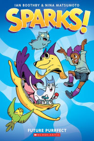 Free real book download pdf Sparks! Future Purrfect: A Graphic Novel (Sparks! #3) 9781338339932 English version by Ian Boothby, Nina Matsumoto