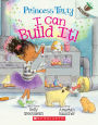 I Can Build It! (Princess Truly Series #3)