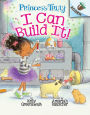 I Can Build It! (Princess Truly Series #3)