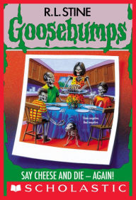 Title: Say Cheese and Die - Again! (Goosebumps #44), Author: R. L. Stine