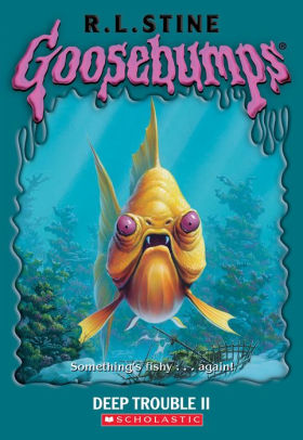 Deep Trouble Ii Goosebumps 58 By R L Stine Nook Book Ebook Barnes Noble