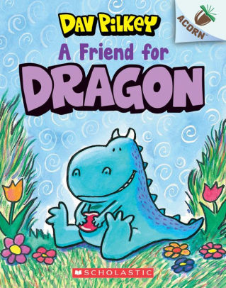 A Friend for Dragon (Dragon Tales Series #1) by Dav Pilkey, Paperback ...