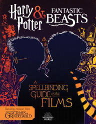 Title: A Spellbinding Guide to the Films of the Wizarding World: Harry Potter and Fantastic Beasts, Author: Michael Kogge