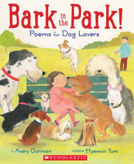 Title: Bark in the Park!: Poems for Dog Lovers, Author: Avery Corman