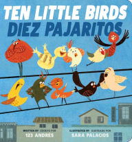 Title: Ten Little Birds / Diez Pajaritos (Bilingual), Author: 123 Andrés