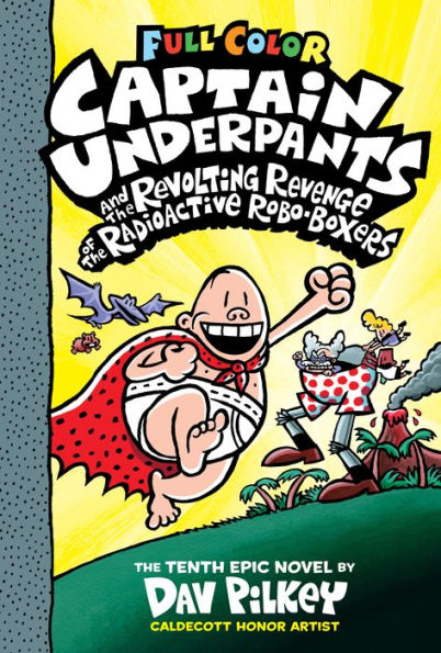Captain Underpants and the Revolting Revenge of the Radioactive Robo-Boxers (Color Edition)
