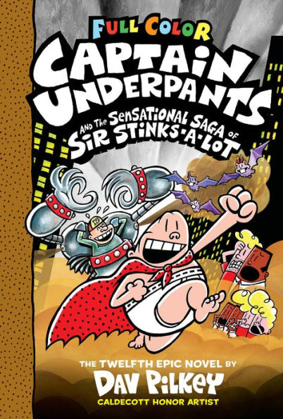 Captain Underpants and the Sensational Saga of Sir Stinks-A-Lot: Color Edition (Captain #12)