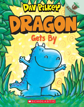 Dragon Gets By Dragon Tales Series 3 By Dav Pilkey Paperback