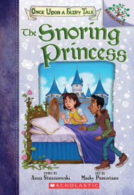 Title: The Snoring Princess (Once Upon a Fairy Tale Series #4), Author: Anna Staniszewski