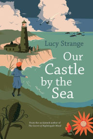 Title: Our Castle by the Sea, Author: Lucy Strange