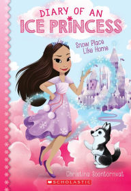 Snow Place Like Home (Diary of an Ice Princess Series #1)