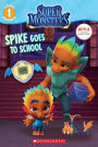 Spike Goes to School (Super Monsters Level One Reader)