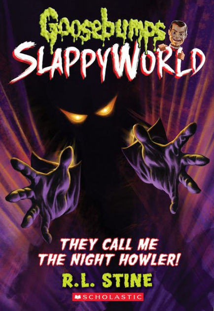 They Call Me the Night Howler! (Goosebumps SlappyWorld #11) by R. L ...