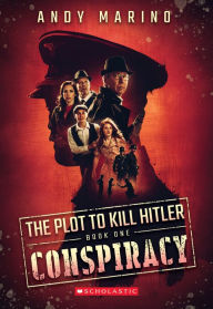 Epub ebook ipad download The Conspiracy (The Plot to Kill Hitler #1) 9781338359022 (English Edition) by Andy Marino iBook