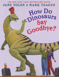 Free text books download How Do Dinosaurs Say Goodbye? 9781338363357