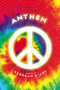 Title: Anthem (The Sixties Trilogy #3), Author: Deborah Wiles