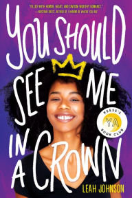 Title: You Should See Me in a Crown, Author: Leah Johnson