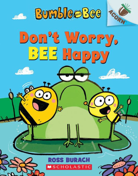 Don't Worry, Bee Happy (Bumble and Bee Series #1)