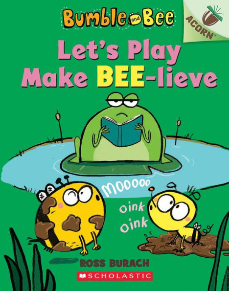 Let's Play Make Bee-lieve (Bumble and Bee Series #2)