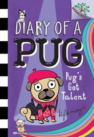 Title: Pug's Got Talent: A Branches Book (Diary of a Pug #4), Author: Kyla May