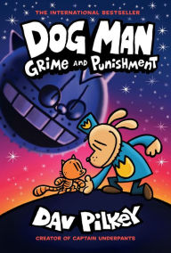 Grime and Punishment (Dog Man Series #9)