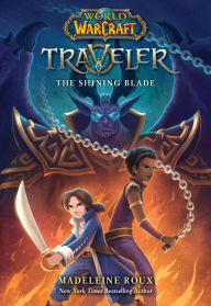 Books free downloads The Shining Blade (World of Warcraft: Traveler, Book 3) 9781338538946